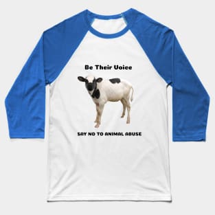 Be Their Voice- Say no to Animal Abuse Baseball T-Shirt